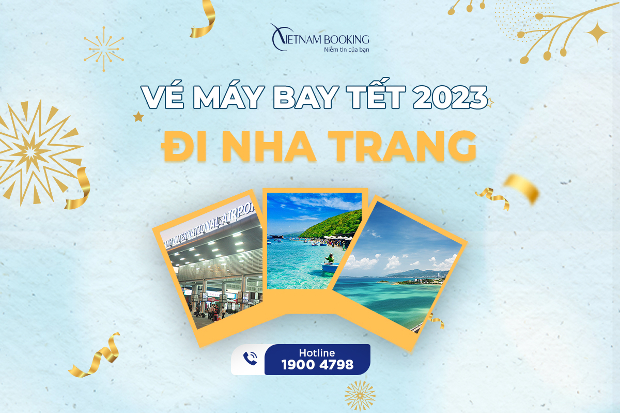 Đừng bỏ lỡ vé máy bay Tết 2023 đi Nha Trang, chỉ từ 99.000Đ